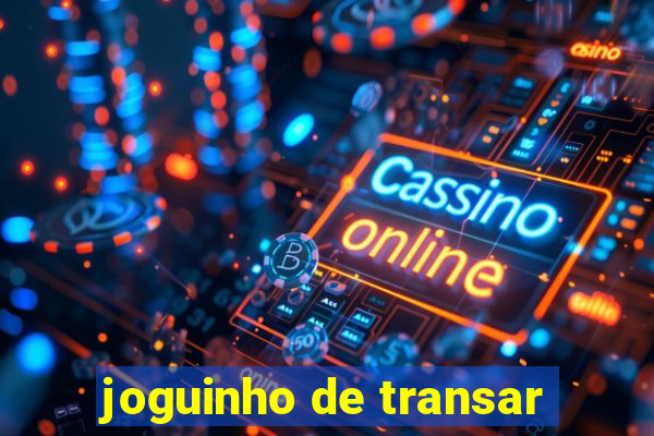 joguinho de transar