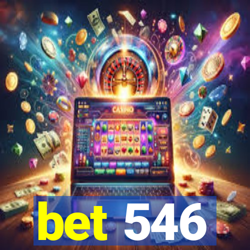 bet 546