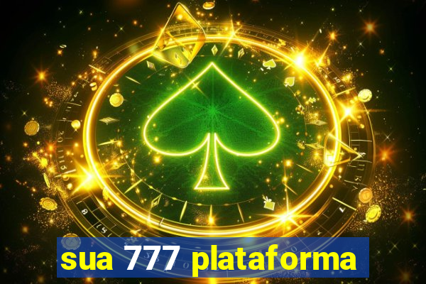 sua 777 plataforma