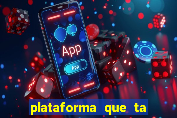 plataforma que ta pagando agora