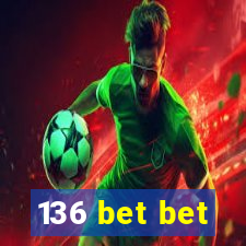 136 bet bet