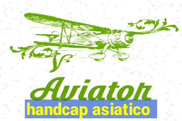 handcap asiatico