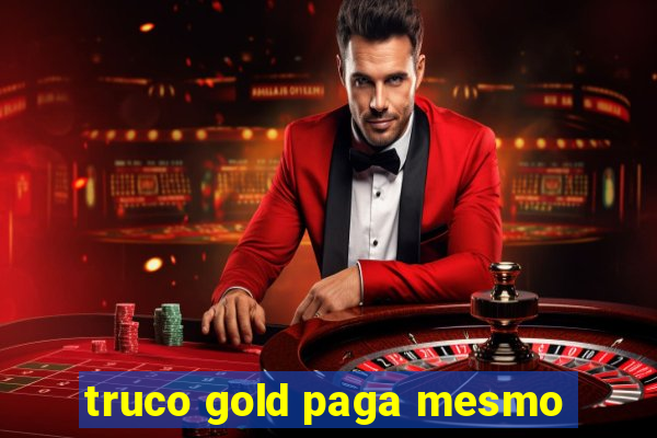 truco gold paga mesmo