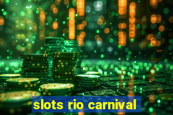 slots rio carnival