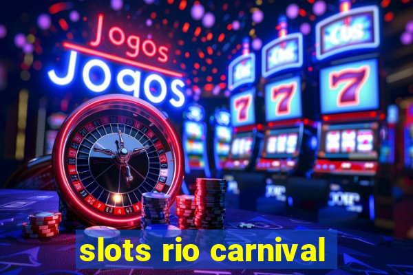 slots rio carnival