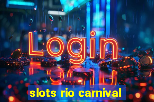 slots rio carnival