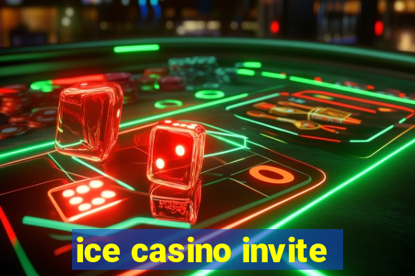 ice casino invite