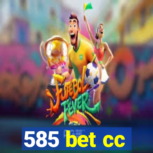 585 bet cc