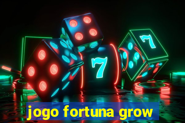 jogo fortuna grow