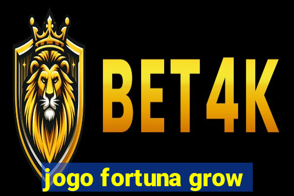 jogo fortuna grow