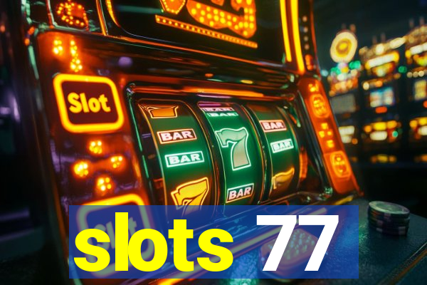 slots 77