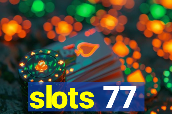 slots 77