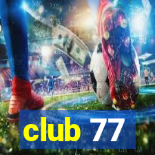 club 77