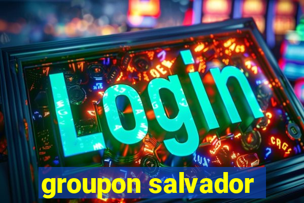 groupon salvador