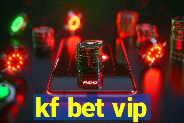 kf bet vip