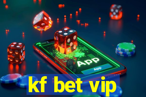 kf bet vip