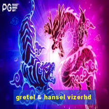 gretel & hansel vizerhd