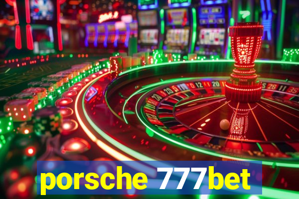 porsche 777bet