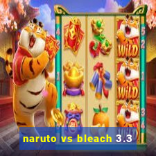 naruto vs bleach 3.3