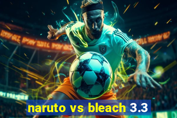 naruto vs bleach 3.3