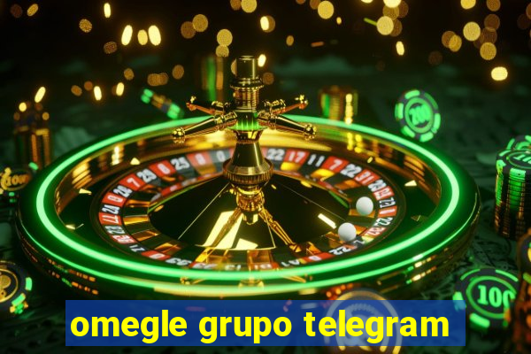 omegle grupo telegram