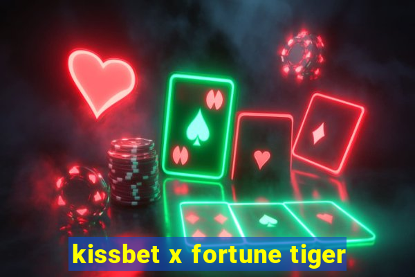 kissbet x fortune tiger