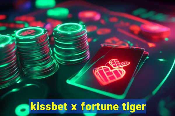 kissbet x fortune tiger