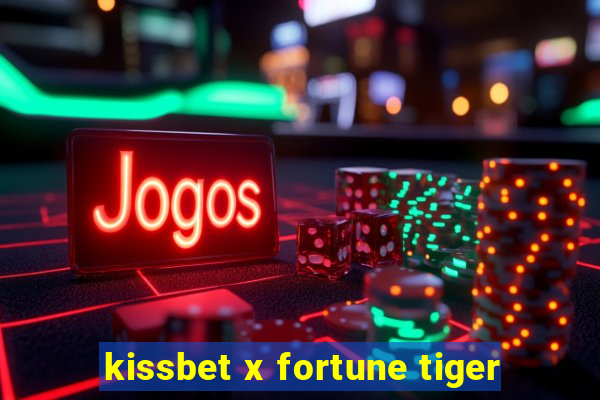 kissbet x fortune tiger