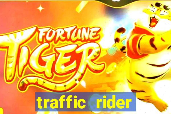 traffic rider dinheiro infinito