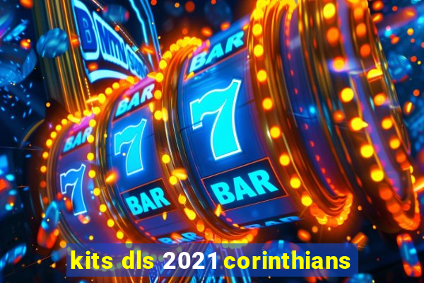 kits dls 2021 corinthians