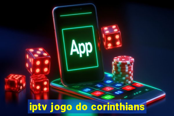 iptv jogo do corinthians