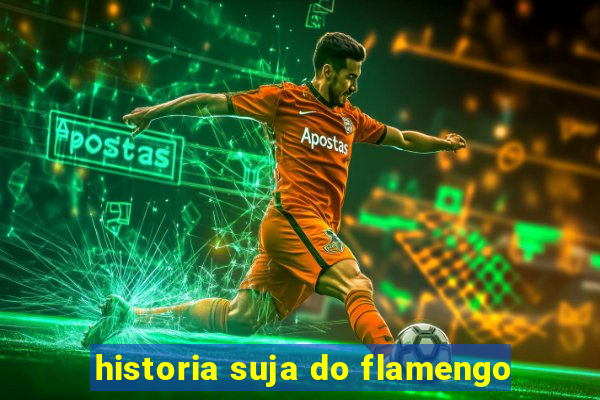 historia suja do flamengo