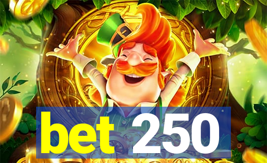 bet 250