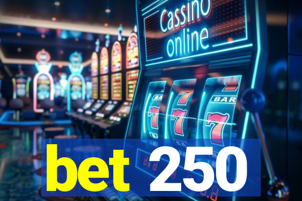 bet 250