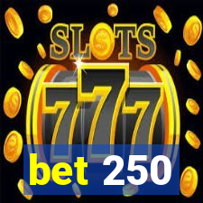 bet 250