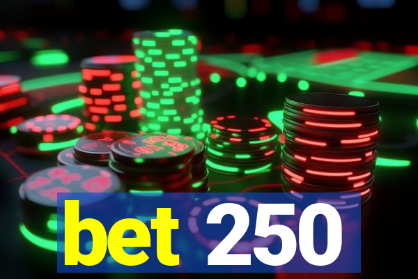 bet 250