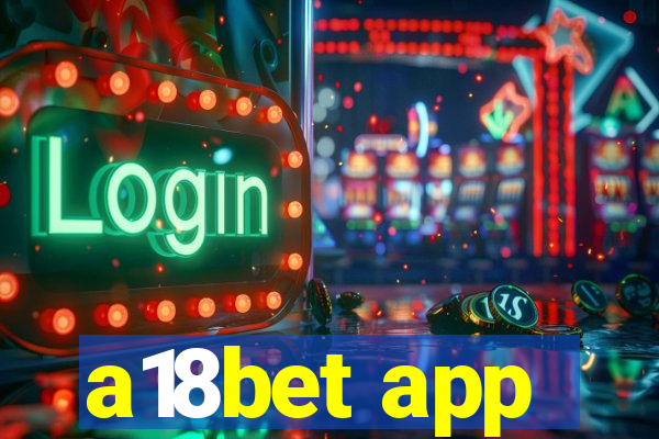 a18bet app