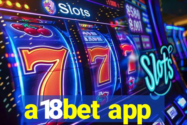 a18bet app