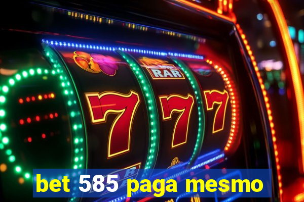 bet 585 paga mesmo