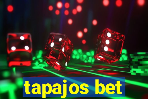 tapajos bet