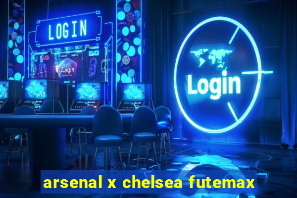 arsenal x chelsea futemax