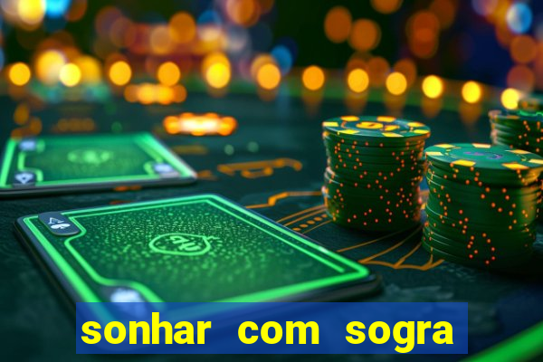 sonhar com sogra no jogo do bicho