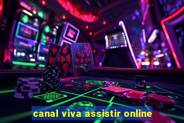 canal viva assistir online