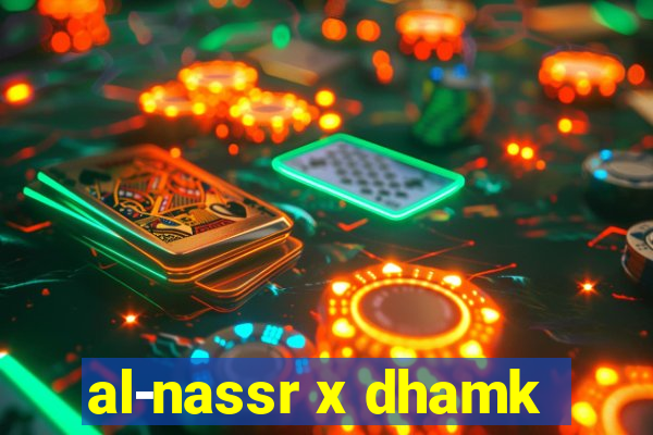 al-nassr x dhamk