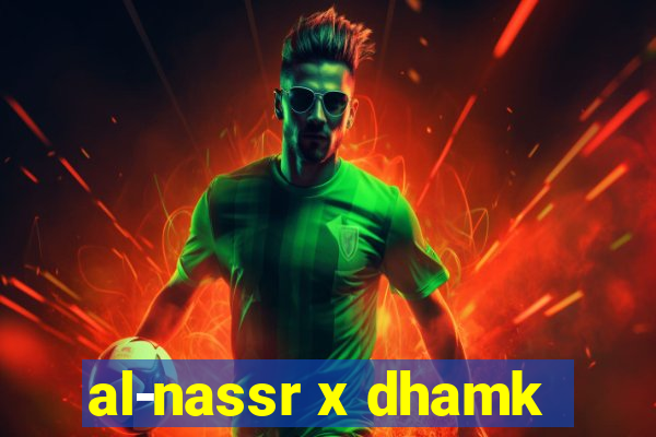 al-nassr x dhamk