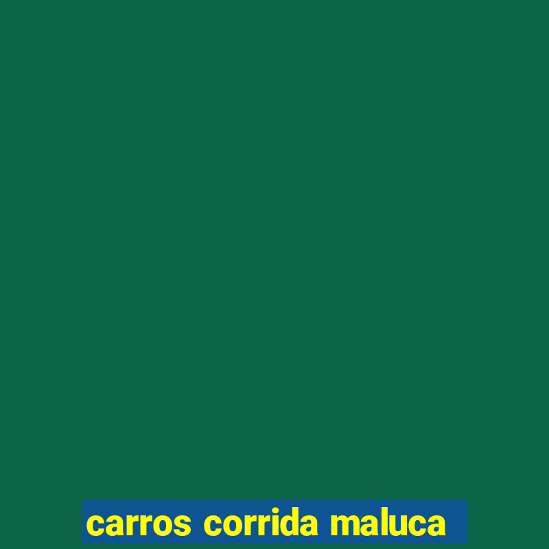 carros corrida maluca