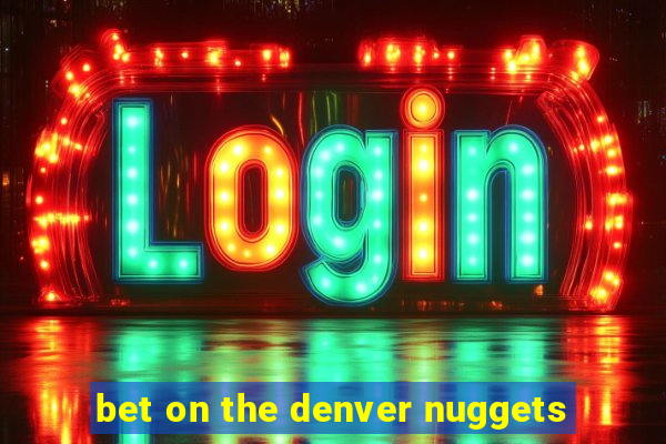 bet on the denver nuggets