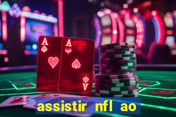 assistir nfl ao vivo gratis