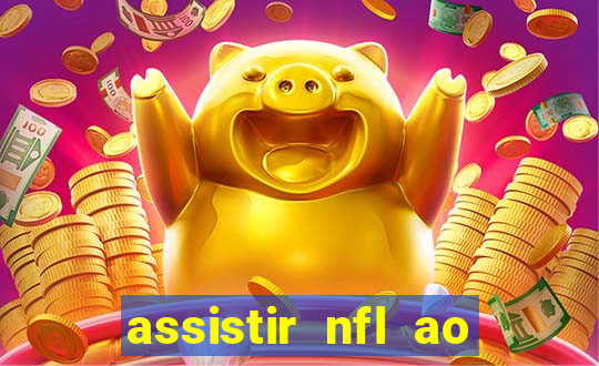 assistir nfl ao vivo gratis