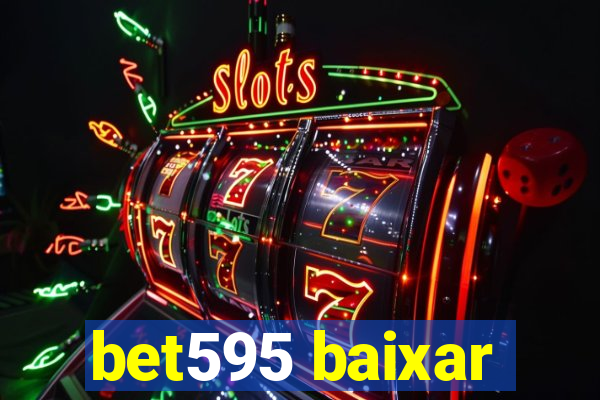 bet595 baixar